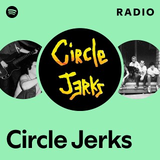 Circle Jerks | Spotify