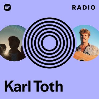 Karl Toth Radio | Spotify Playlist