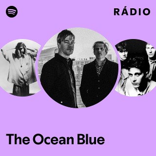 The Ocean Blue | Spotify