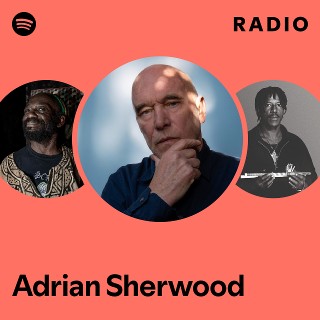 Adrian Sherwood | Spotify