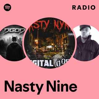 Nasty Nine | Spotify