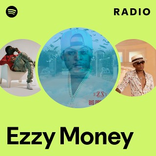 Ezzy Money | Spotify