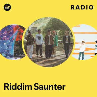 Riddim Saunter | Spotify