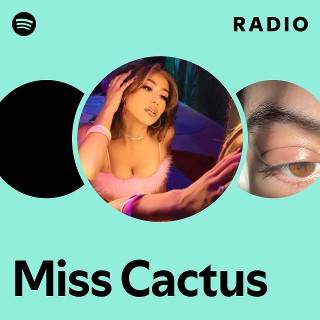Miss Cactus | Spotify