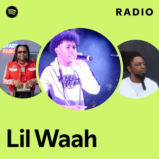Lil Waah | Spotify