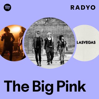 The Big Pink | Spotify