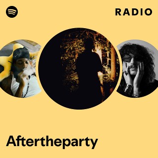 Aftertheparty | Spotify