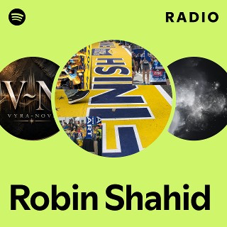 Robin Shahid Radio - playlist by Spotify | Spotify