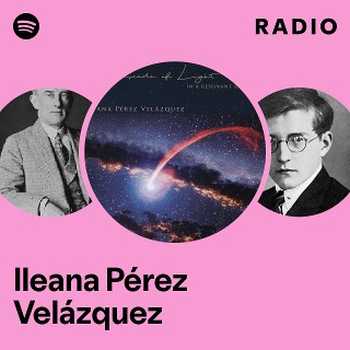 Ileana Pérez Velázquez Radio | Spotify Playlist