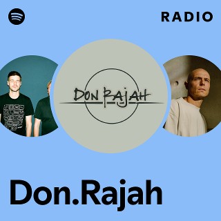 Don.Rajah Radio - playlist by Spotify | Spotify