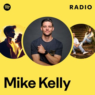 Mike Kelly | Spotify