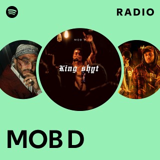 MOB D Radio | Spotify Playlist