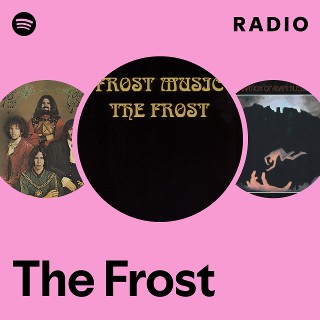 The Frost | Spotify
