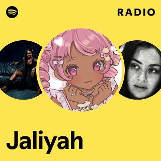 Jaliyah Radio | Spotify Playlist