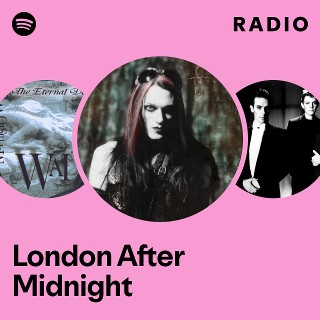 London After Midnight | Spotify