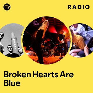 Broken Hearts Are Blue | Spotify