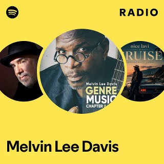 Melvin Lee Davis | Spotify