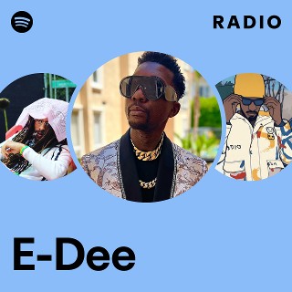 E-Dee | Spotify