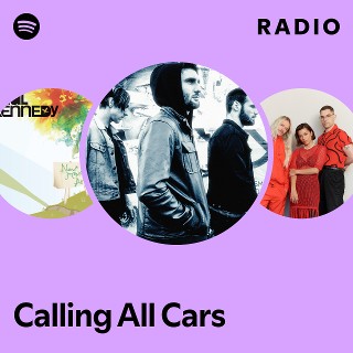 Calling All Cars | Spotify