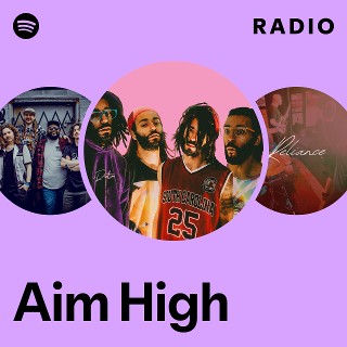Aim High | Spotify