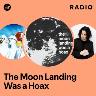 The Moon Landing Was a Hoax Radio | Spotify Playlist
