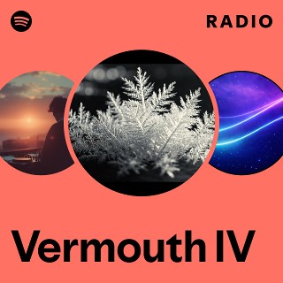Vermouth IV Radio | Spotify Playlist
