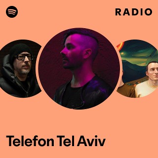 Telefon Tel Aviv | Spotify