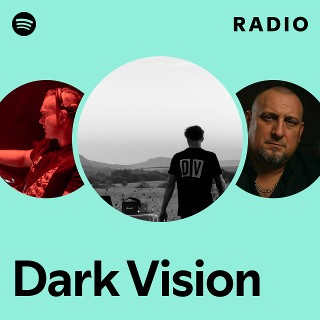 Dark Vision | Spotify