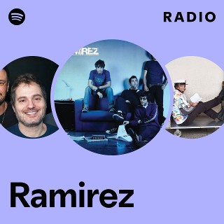 Ramirez Radio | Spotify Playlist