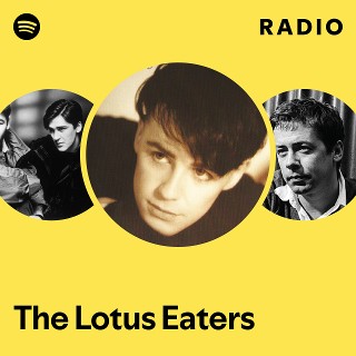 The Lotus Eaters | Spotify