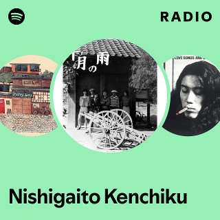 邦楽 When I was young,I'd listen the radio Nishigaito Kenchiku Radio | Spotify Playlist