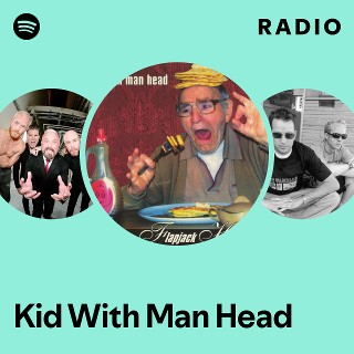 kid with man head/Flapjack Hairpiece レア盤 Kid With Man Head | Spotify