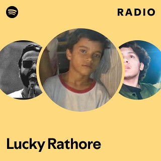 Lucky Rathore Radio | Spotify Playlist