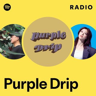 Purple Drip | Spotify