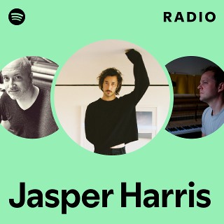 Jasper Harris Radio | Spotify Playlist