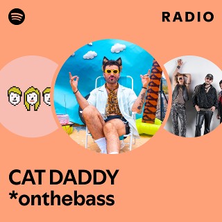 CAT DADDY *onthebass | Spotify