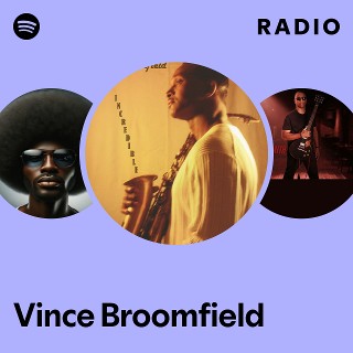 Vince Broomfield | Spotify