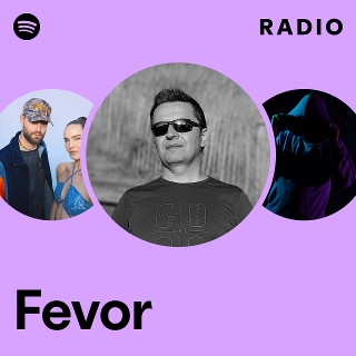 Fevor Radio - playlist by Spotify | Spotify