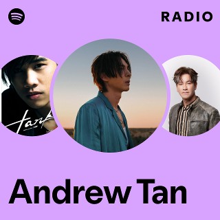 Andrew Tan | Spotify Andrew Tan | Spotify