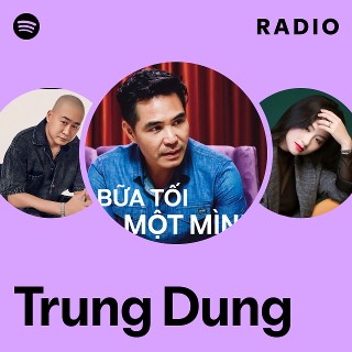 Trung Dung | Spotify