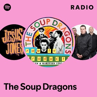 The Soup Dragons | Spotify