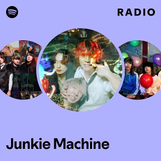 Junkie Machine Radio | Spotify Playlist