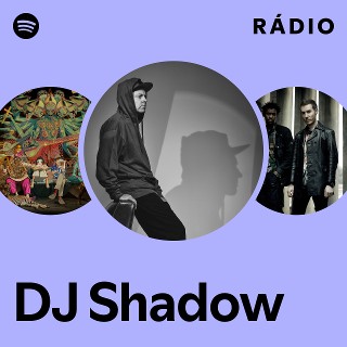DJ Shadow | Spotify