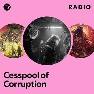 Cesspool of Corruption | Spotify