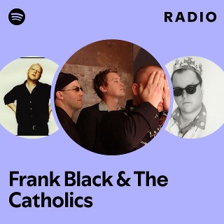 Frank Black & The Catholics | Spotify