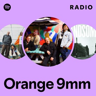 Orange 9mm | Spotify