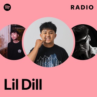 Lil Dill Radio | Spotify Playlist