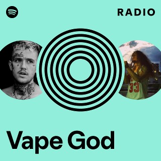 Vape God Radio | Spotify Playlist