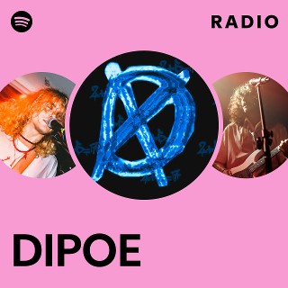 DIPOE Radio playlist by Spotify Spotify 