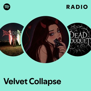 Velvet Collapse Radio | Spotify Playlist